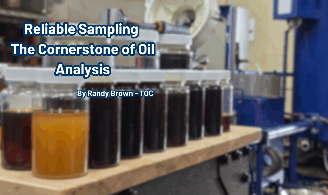 Reliable Sampling – The Cornerstone of Oil Analysis